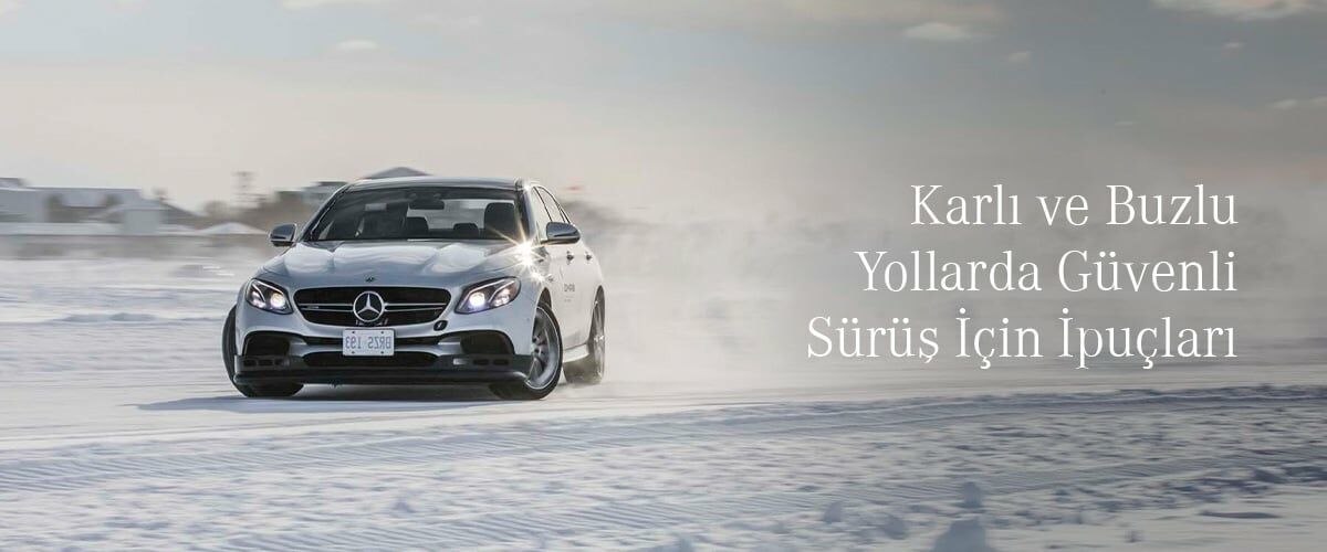 Karlı ve Buzlu Yollarda Güvenli Sürüş İçin İpuçları